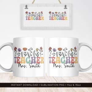 Teacher Mug Sublimation PNG File, Vintage Floral Mug PNG, Teacher Name Personalized Mug PNG, Teacher Gift Mug, Teacher Wildflowers Mug Png.