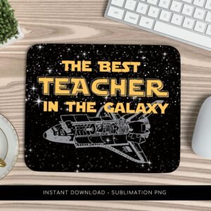Best Teacher in the Galaxy Mousepad PNG, Teacher Mouse Pad Sublimation, Teacher PNG, Teacher Gift, Teacher Appreciation, Digital Download.