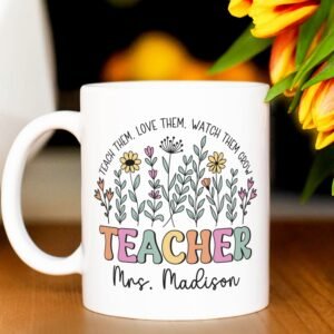 Teacher Mug Sublimation PNG, Floral Mug PNG, Teach Them Love Them Watch Them Grow Png, Teacher Custom Mug PNG, Teacher Wildflowers Mug Png.