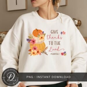 Pumpkin Stack PNG, Thanksgiving Sublimation, Christian Pumpkin PNG, Fall Season Png, Autumn Pumpkin, Give Thanks To The Lord PNG, Floral Png