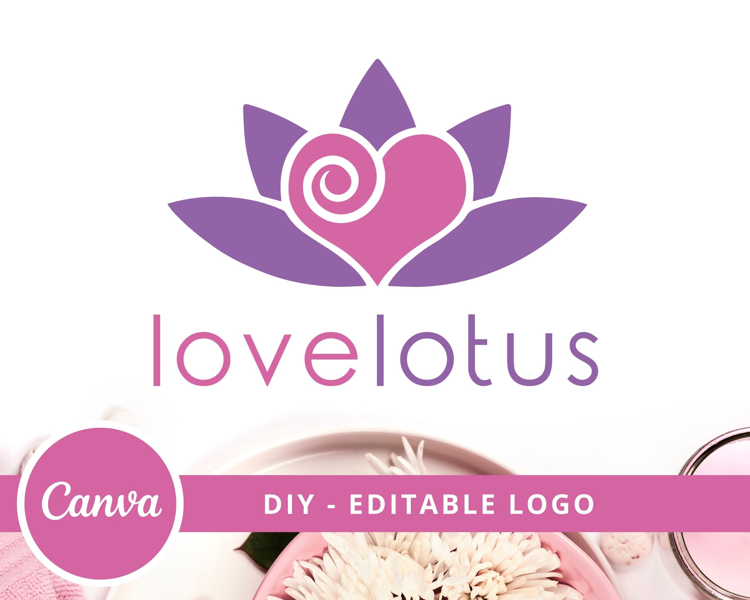 Editable Logo Design -  DIY Canva Logo Template -  Wellness Life Coach -  Spa -  Beauty Salon Logo - Instant Download - Love Lotus Original Design