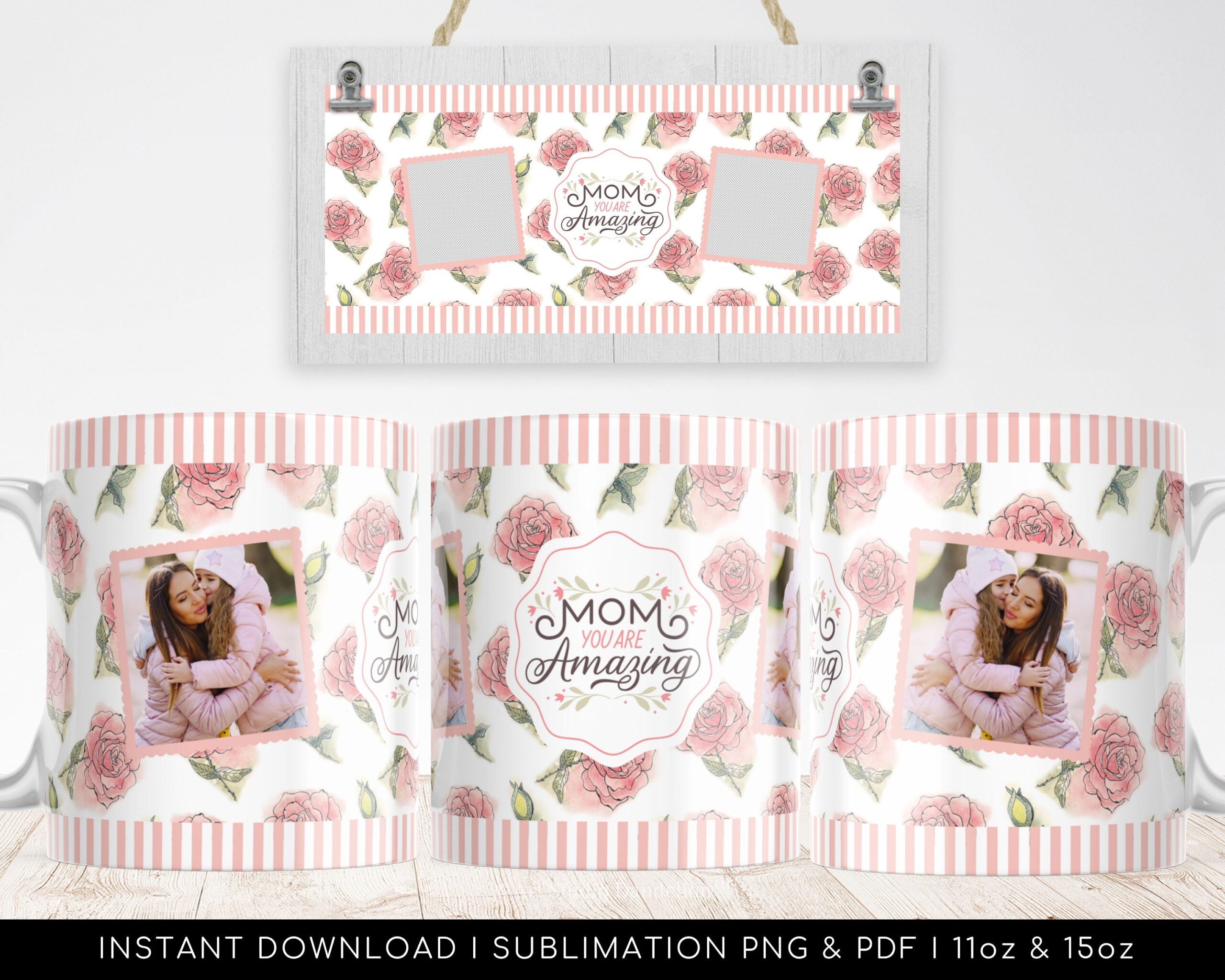 MOM You Are Amazing Mug design PNG template for sublimation - Floral Rose Love Mom, Wrap Transfer file - Centralized PDF and Transparent png
