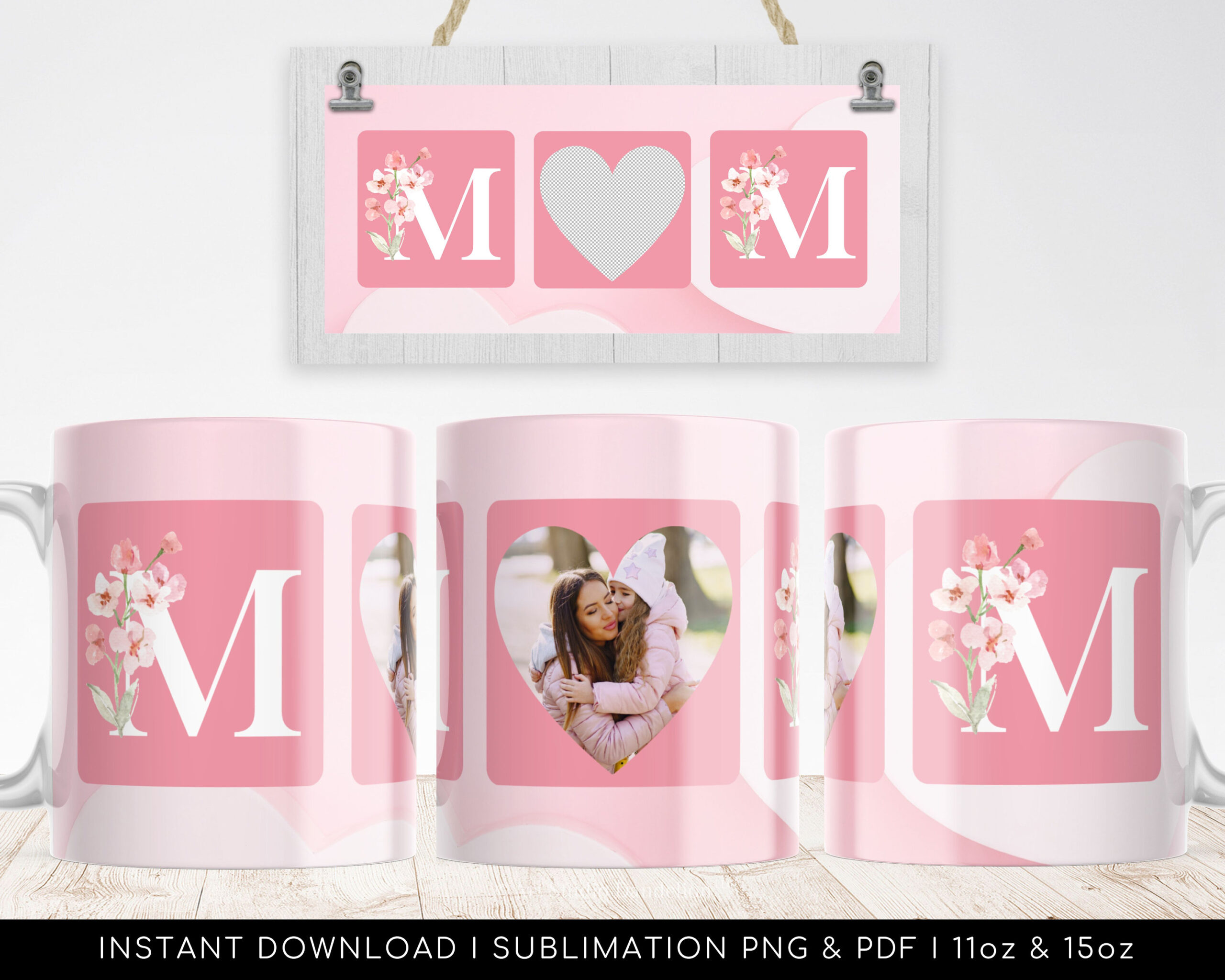 MOM Mug PNG - Floral Mug & Heart Photo Mask PNG Template for Sublimation. Mother's day custom gift - Wrap Transfers Design - High-Resolution