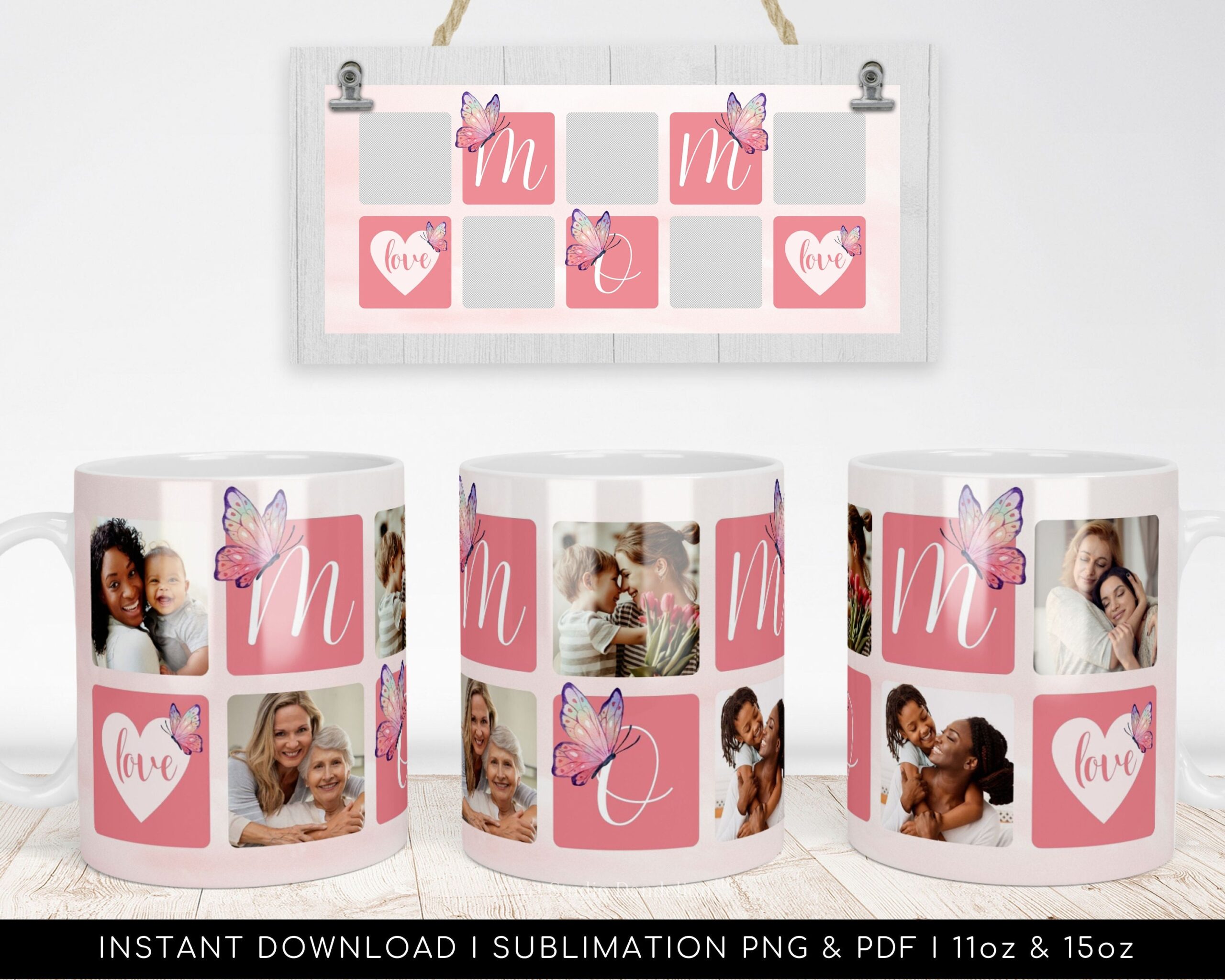Love Mom Mug PNG Template - Custom Photo Grid Mug, Butterfly Mother's Day Custom Gift Mother Sublimation Digital Paper Transfers 11oz | 15oz