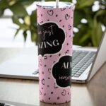 You Are Just Amazing Pink Tumbler Design - Heart Pattern