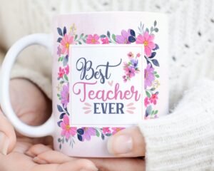 Best Teacher Mug Sublimation PNG File. Vintage Floral Mug PNG, Best Teacher Ever Mug PNG, Teacher Gift Mug, Teacher Watercolor Flowers Mug.