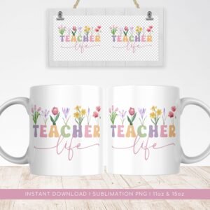 Teacher Life Mug Sublimation PNG File. Vintage Floral Mug PNG, Mug Template 11oz & 15oz, Teacher Gift Mug, Teacher Life Wildflowers Mug Png.