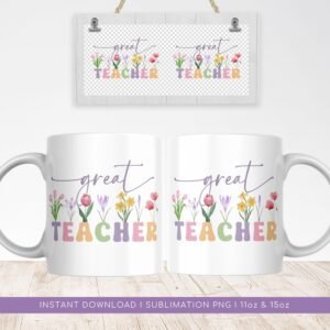 Great Teacher Mug Sublimation PNG File. Vintage Floral Mug PNG, Mug Template 11oz & 15oz, Teacher Gift Mug, Teacher Wildflowers Mug Png.