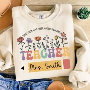 Teacher Wildflowers PNG, Teach Them Love Them Watch Them Grow Png, Teacher Custom Name Png, Teacher Appreciation, Boho Floral Teacher PNG.